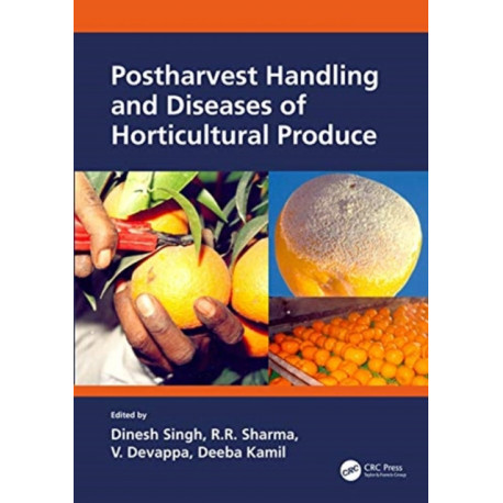 Postharvest Handling and Diseases of Horticultural Produce