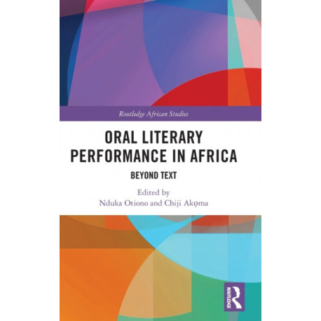 Oral Literary Performance in Africa: Beyond Text
