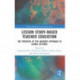 Lesson Study-based Teacher Education: The Potential of the Japanese Approach in Global Settings