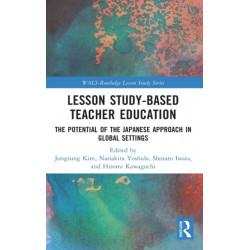 Lesson Study-based Teacher Education: The Potential of the Japanese Approach in Global Settings