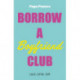 The Borrow a Boyfriend Club: a queer enemies-to-lovers romance from the NYT bestselling author of AND THEY WERE ROOMMATES
