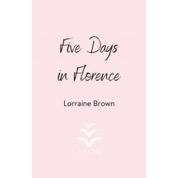 Five Days in Florence: The deliciously romantic holiday romance you don't want to miss!