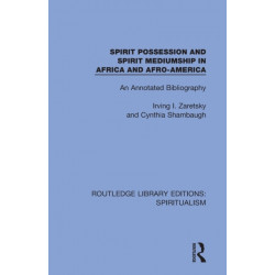 Spirit Possession and Spirit Mediumship in Africa and Afro-America: An Annotated Bibliography