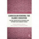 Curriculum Renewal for Islamic Education: Critical Perspectives on Teaching Islam in Primary and Secondary Schools