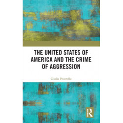 The United States of America and the Crime of Aggression