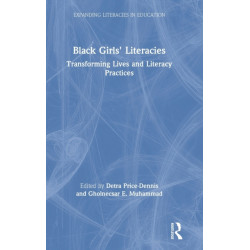 Black Girls' Literacies: Transforming Lives and Literacy Practices
