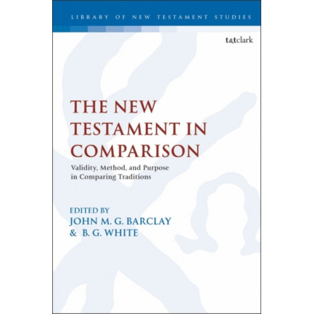 The New Testament in Comparison: Validity, Method, and Purpose in Comparing Traditions