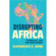 Disrupting Africa: Technology, Law, and Development