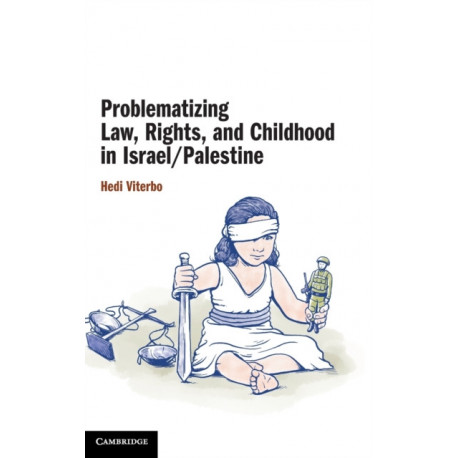 Problematizing Law, Rights, and Childhood in Israel/Palestine