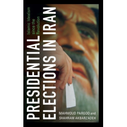 Presidential Elections in Iran: Islamic Idealism since the Revolution