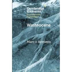 Wasteocene: Stories from the Global Dump