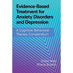 Evidence-Based Treatment for Anxiety Disorders and Depression: A Cognitive Behavioral Therapy Compendium