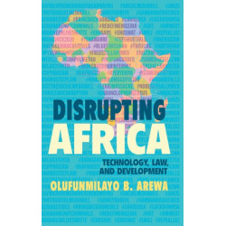 Disrupting Africa: Technology, Law, and Development