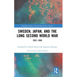 Sweden, Japan, and the Long Second World War: 1931-1945
