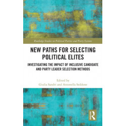 New Paths for Selecting Political Elites: Investigating the impact of inclusive Candidate and Party Leader Selection Methods