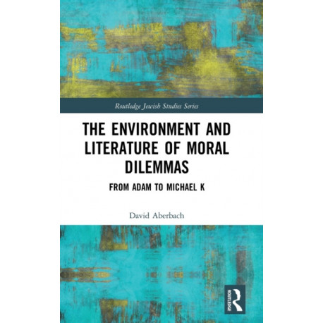 The Environment and Literature of Moral Dilemmas: From Adam to Michael K