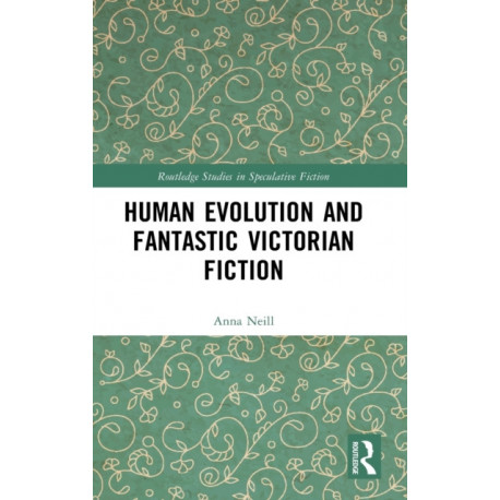 Human Evolution and Fantastic Victorian Fiction