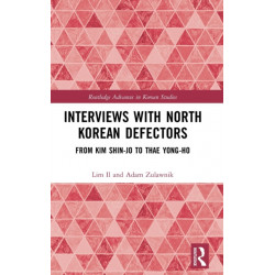 Interviews with North Korean Defectors: From Kim Shin-jo to Thae Yong-ho