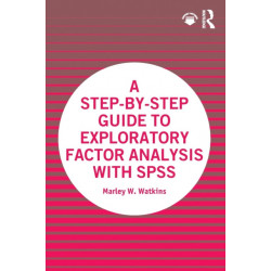 A Step-by-Step Guide to Exploratory Factor Analysis with SPSS