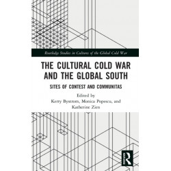 The Cultural Cold War and the Global South: Sites of Contest and Communitas