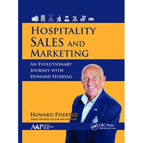 Hospitality Sales and Marketing: An Evolutionary Journey with Howard Feiertag