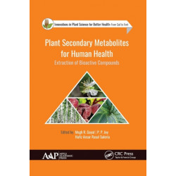 Plant Secondary Metabolites for Human Health: Extraction of Bioactive Compounds