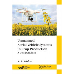 Unmanned Aerial Vehicle Systems in Crop Production: A Compendium