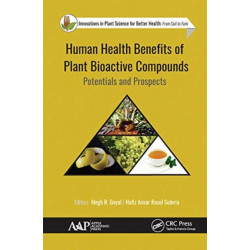 Human Health Benefits of Plant Bioactive Compounds: Potentials and Prospects