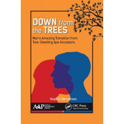 Down from the Trees: Man’s Amazing Transition from Tree-Dwelling Ape Ancestors