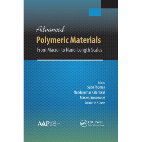 Advanced Polymeric Materials: From Macro- to Nano-Length Scales