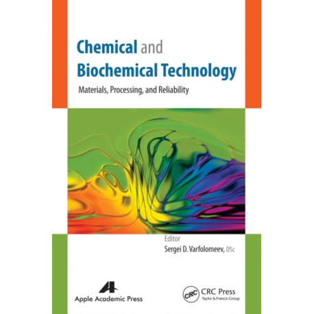 Chemical and Biochemical Technology: Materials, Processing, and Reliability