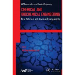 Chemical and Biochemical Engineering: New Materials and Developed Components