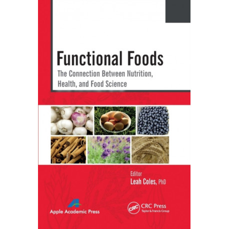 Functional Foods: The Connection Between Nutrition, Health, and Food Science