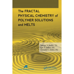 The Fractal Physical Chemistry of Polymer Solutions and Melts