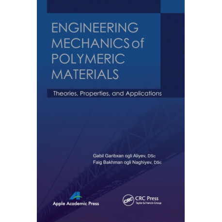Engineering Mechanics of Polymeric Materials: Theories, Properties and Applications
