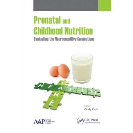 Prenatal and Childhood Nutrition: Evaluating the Neurocognitive Connections