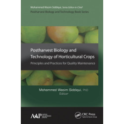 Postharvest Biology and Technology of Horticultural Crops: Principles and Practices for Quality Maintenance