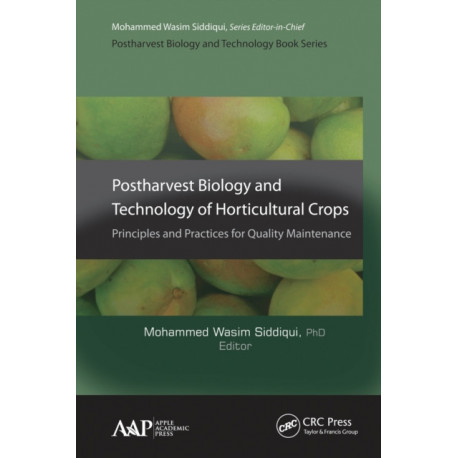Postharvest Biology and Technology of Horticultural Crops: Principles and Practices for Quality Maintenance