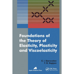 Foundations of the Theory of Elasticity, Plasticity, and Viscoelasticity