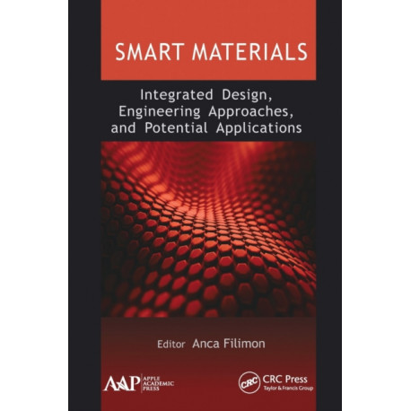 Smart Materials: Integrated Design, Engineering Approaches, and Potential Applications