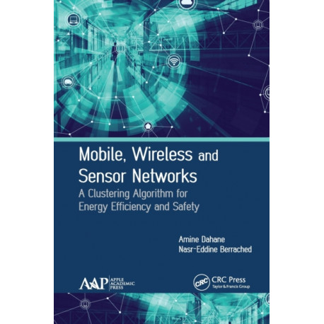 Mobile, Wireless and Sensor Networks: A Clustering Algorithm for Energy Efficiency and Safety