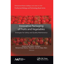 Innovative Packaging of Fruits and Vegetables: Strategies for Safety and Quality Maintenance: Strategies for Safety and Quality Maintenance