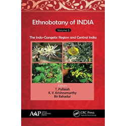Ethnobotany of India, Volume 5: The Indo-Gangetic Region and Central India