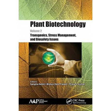Plant Biotechnology, Volume 2: Transgenics, Stress Management, and Biosafety Issues