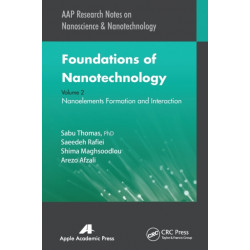Foundations of Nanotechnology, Volume Two: Nanoelements Formation and Interaction
