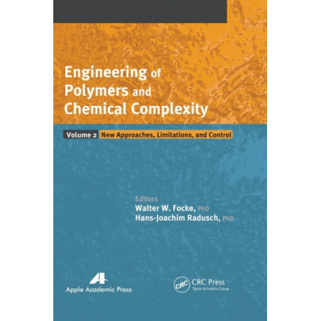 Engineering of Polymers and Chemical Complexity, Volume II: New Approaches, Limitations and Control