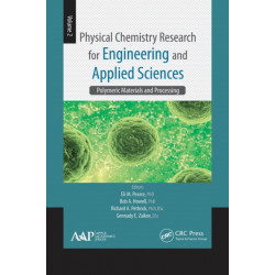 Physical Chemistry Research for Engineering and Applied Sciences, Volume Two: Polymeric Materials and Processing