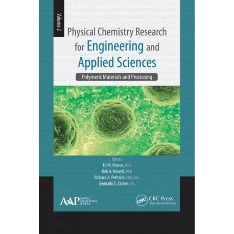 Physical Chemistry Research for Engineering and Applied Sciences, Volume Two: Polymeric Materials and Processing