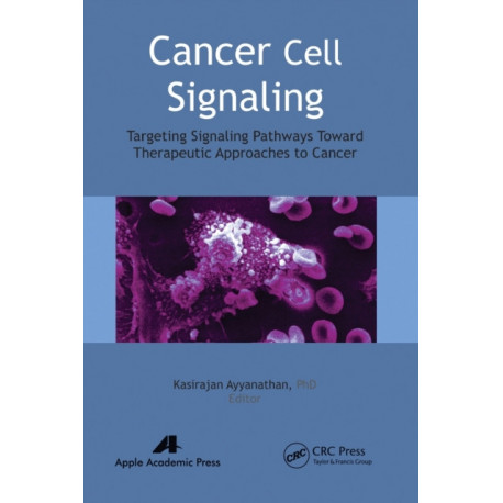 Cancer Cell Signaling: Targeting Signaling Pathways Toward Therapeutic Approaches to Cancer