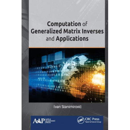 Computation of Generalized Matrix Inverses and Applications